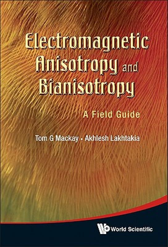 【预售】electromagnetic anisotropy and bianisotropy: a field