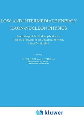 【预售】Low and Intermediate Energy Kaon-Nucleon Physics: