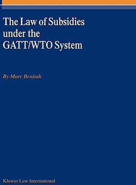 【预售】The Law of Subsidies Under the GATT/ Wto System: