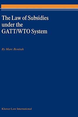 【预售】The Law of Subsidies Under the GATT/ Wto System: