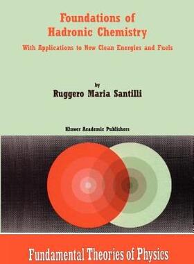 【预售】Foundations of Hadronic Chemistry: With Applications