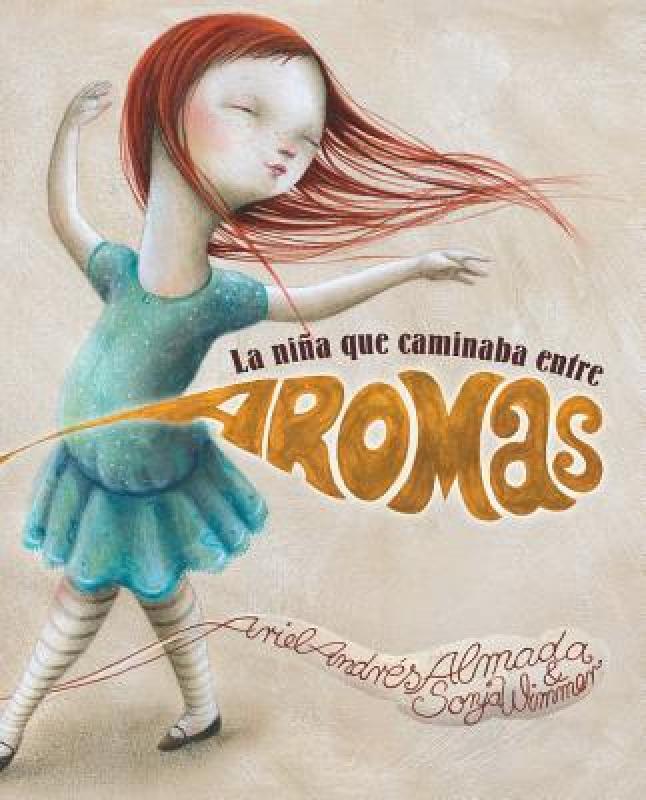 【预售】La Nina Que Caminaba Entre Aromas