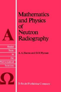【预售】Mathematics and Physics of Neutron Radiography