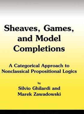 【预售】Sheaves, Games, and Model Completions: A Categorical