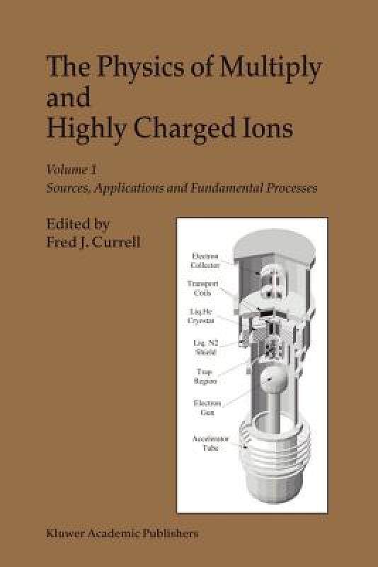 【预售】The Physics of Multiply and Highly Charged Ions: