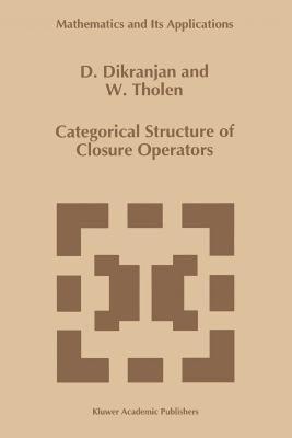 【预售】Categorical Structure of Closure Operators: With
