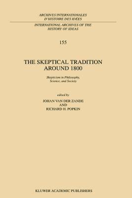 【预售】The Skeptical Tradition Around 1800: Skepticism in