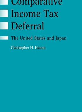 【预售】Comparative Income Tax Deferral, the Us and Japan
