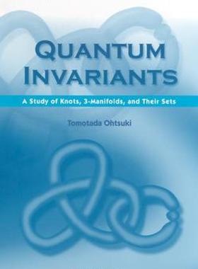 【预售】Quantum Invariants: A Study of Knots, 3-Manifolds