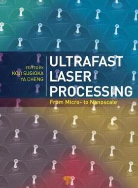 【预售】Ultrafast Laser Processing: From Micro- To