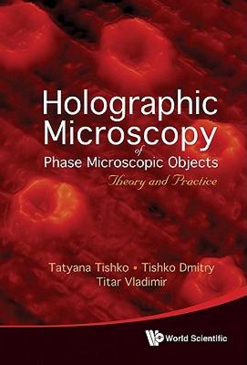【预售】Holographic Microscopy of Phase Microscopic Objects: