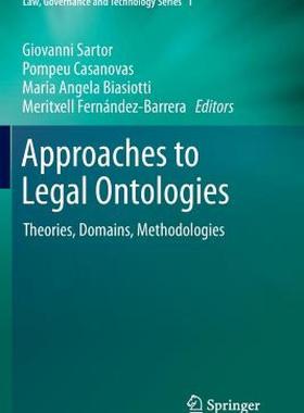 【预售】Approaches to Legal Ontologies: Theories, Domains