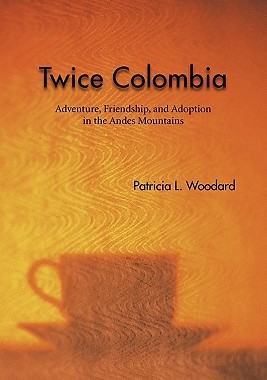 【预售】Twice Colombia: Adventure, Friendship, and Adoption
