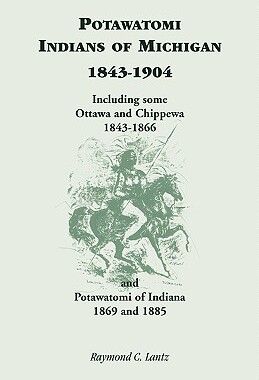 【预售】Potawatomi Indians of Michigan, 1843-1904, Including