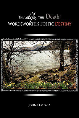 【预售】This Life, This Death: Wordsworth's Poetic Destiny