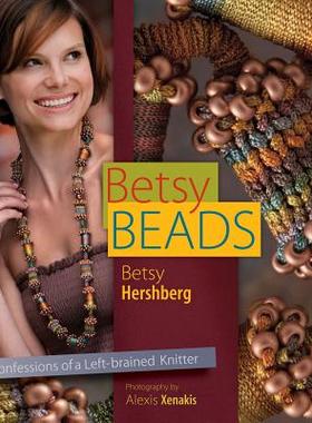 【预售】Betsy Beads: Confessions of a Left-Brained Knitter