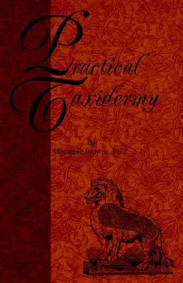 【预售】Practical Taxidermy - A Manual of Instruction to the