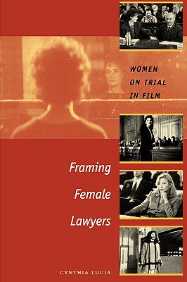 【预售】Framing Female Lawyers: Women on Trial in Film