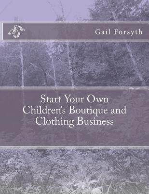 【预售】Start Your Own Children's Boutique and Clothing
