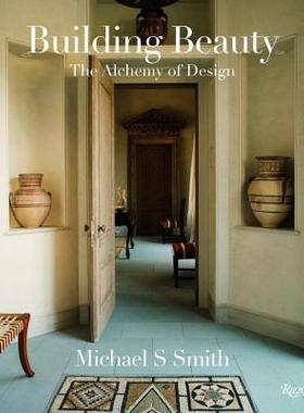【预售】Michael S. Smith: Building Beauty: The Alchemy of