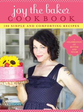 【预售】Joy the Baker Cookbook: 100 Simple and Comforting