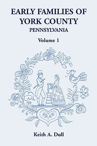 【预售】Early Families of York County, Pennsylvania, Volume