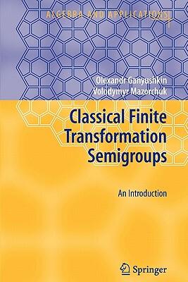 【预售】Classical Finite Transformation Semigroups: An