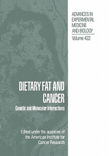 【预售】Dietary Fat and Cancer: Genetic and Molecular