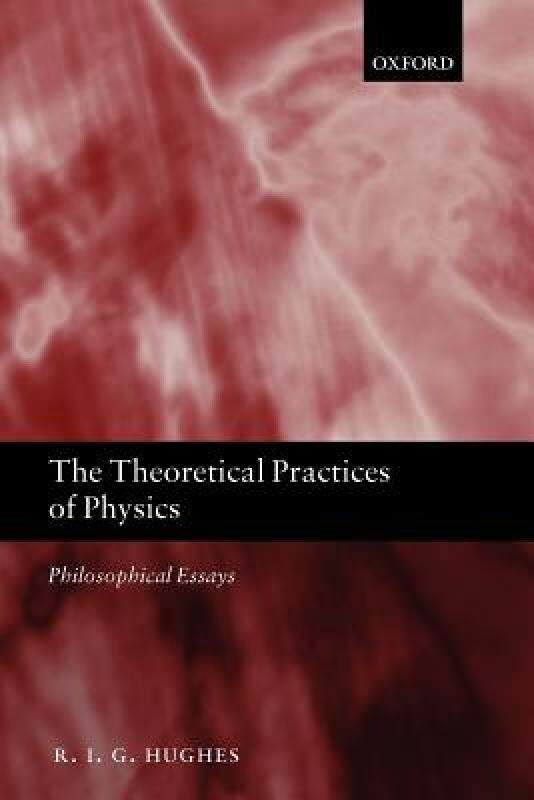 【预售】The Theoretical Practices of Physics: Philosophical