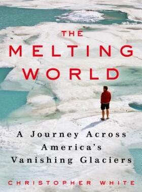 【预售】The Melting World: A Journey Across America's