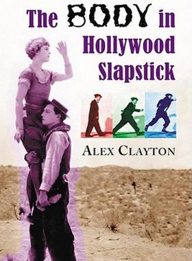 【预售】The Body in Hollywood Slapstick