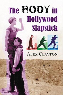 【预售】The Body in Hollywood Slapstick