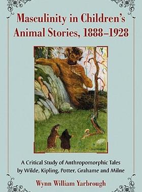 【预售】Masculinity in Children's Animal Stories, 18881928: