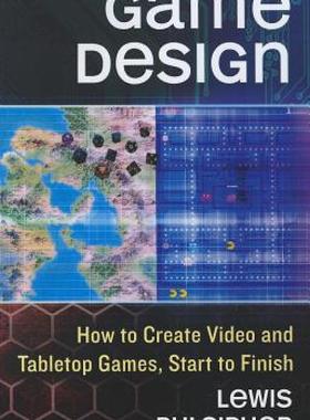 【预售】Game Design: How to Create Video and Tabletop Games