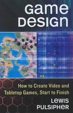 【预售】Game Design: How to Create Video and Tabletop Games