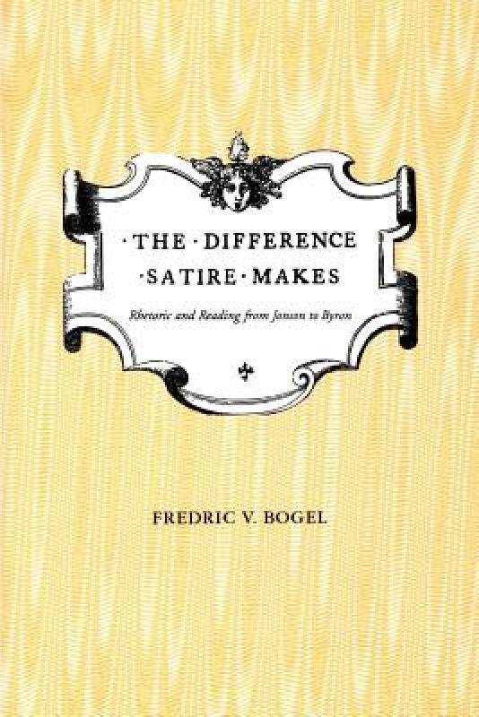 【预售】The Difference Satire Makes: Rhetoric and Reading