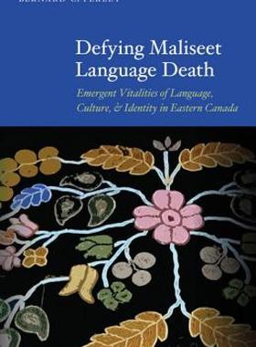 【预售】Defying Maliseet Language Death: Emergent Vitalities