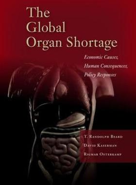 【预售】The Global Organ Shortage: Economic Causes, Human