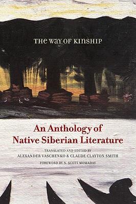 【预售】The Way of Kinship: An Anthology of Native Siberian