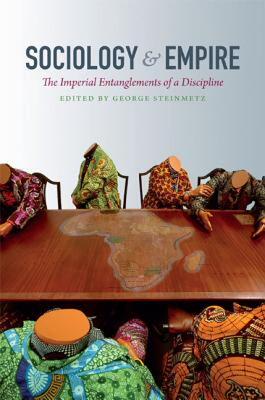 【预售】Sociology and Empire: The Imperial Entanglements of