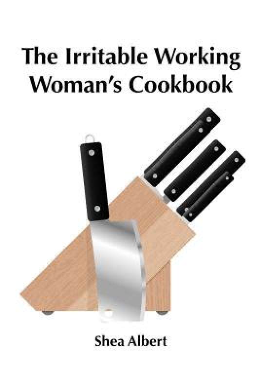 【预售】The Irritable Working Woman's Cookbook