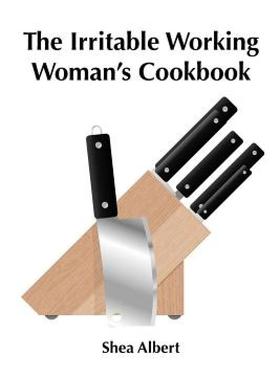 【预售】The Irritable Working Woman's Cookbook