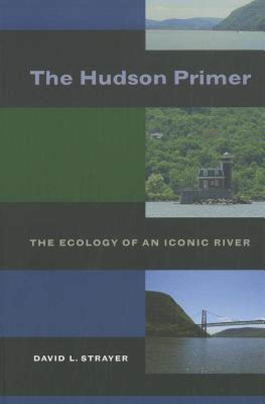 【预售】The Hudson Primer: The Ecology of an Iconic River