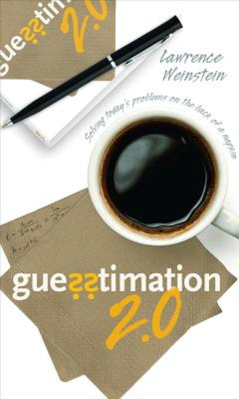 Guesstimation 2.0: Solving Today's Problems on the