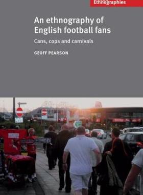 【预售】An Ethnography of English Football Fans: Cans, Cops