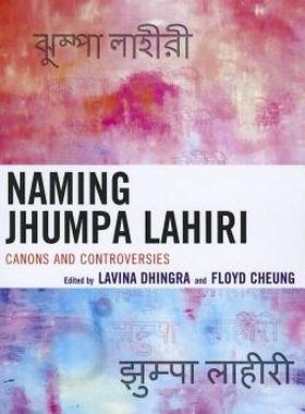 【预售】Naming Jhumpa Lahiri: Canons and Controversies