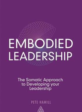 【预售】Embodied Leadership: The Somatic Approach to