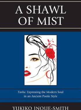 【预售】A Shawl of Mist: Tanka: Expressing the Modern Soul