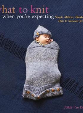 【预售】What to Knit When You're Expecting: Simple Mittens