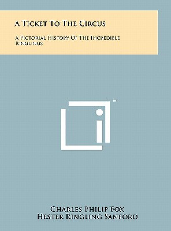 【预售】A Ticket to the Circus: A Pictorial History of the